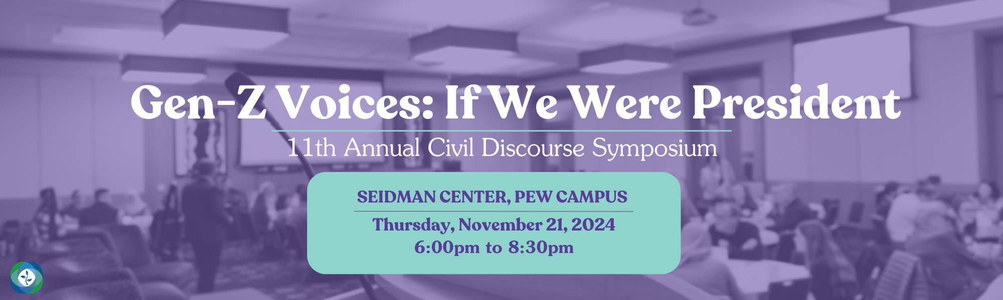 Gen-Z Voices: If We Were President 11th Annual Civil Discourse Symposium